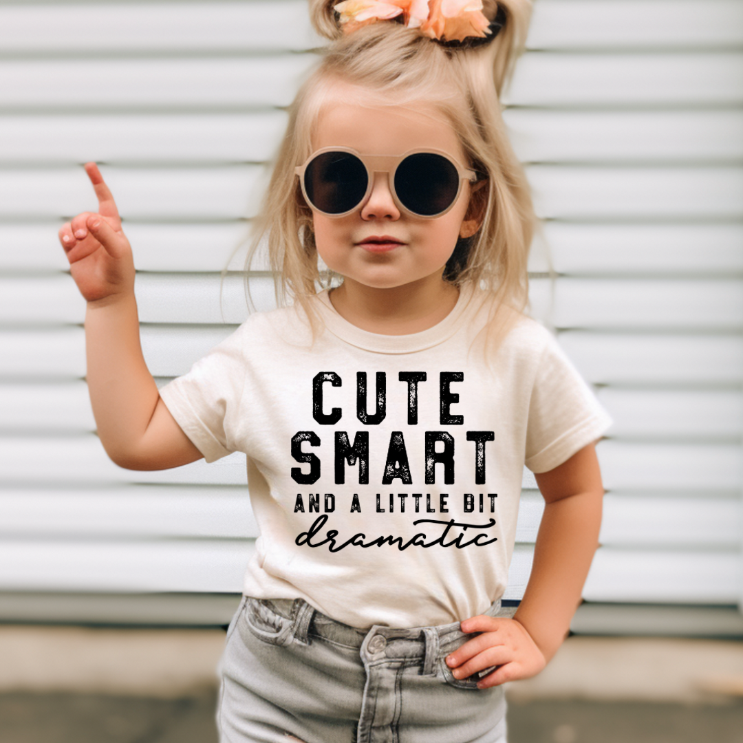 Kids Shirt - Cute Smart and a Little Bit Dramatic Tee