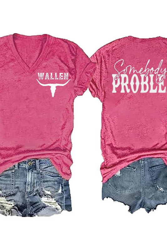Somebody's Problem Shirt